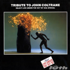 Tribute To John Coltrane - Select Live Under The Sky '87 10th Special